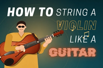 How To String A Violin Like A Guitar