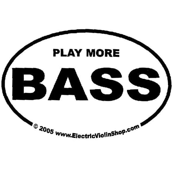 Oval Sticker Play More Bass - Electric Violin Shop