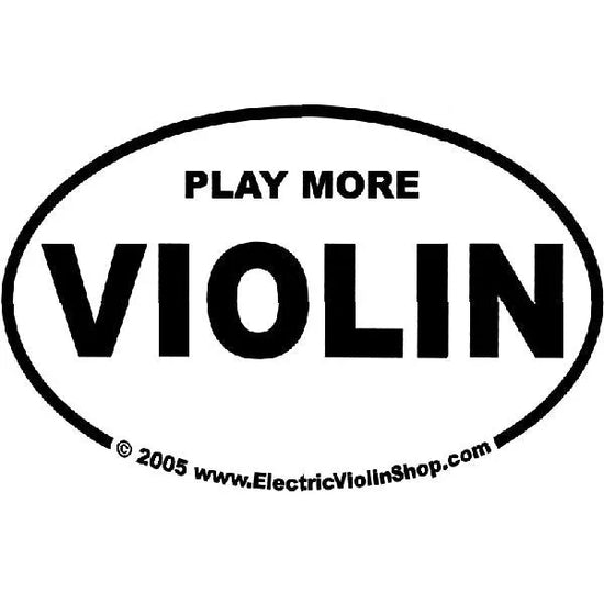 Oval Sticker Play More Violin - Electric Violin Shop